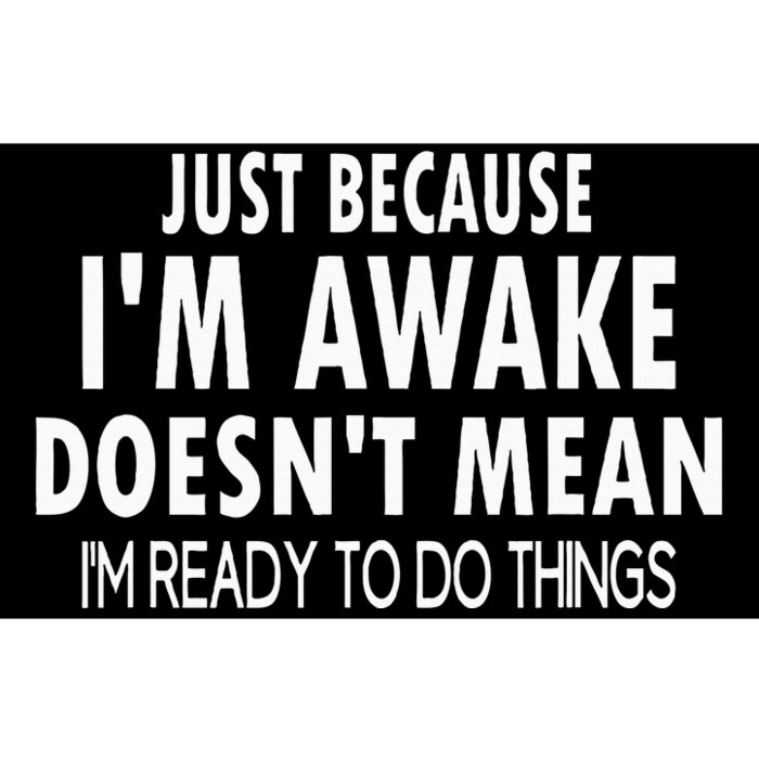 Just Because IM Awake Funny Bumper Sticker