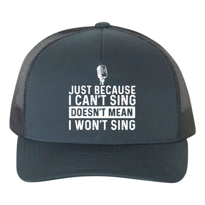 Just Because I Cant Sing Karaoke Party Musician Singer Yupoong Adult 5-Panel Trucker Hat