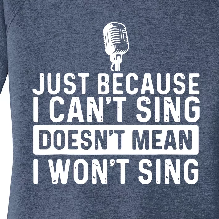 Just Because I Cant Sing Karaoke Party Musician Singer Women's Perfect Tri Tunic Long Sleeve Shirt