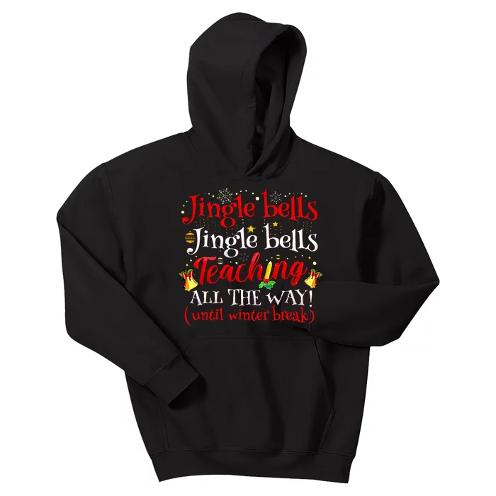 Jingle Bells Jingle Bells Teaching All The Way Xmas Teacher Kids Hoodie