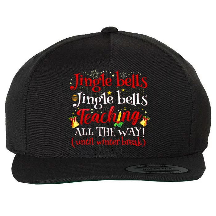 Jingle Bells Jingle Bells Teaching All The Way Xmas Teacher Wool Snapback Cap