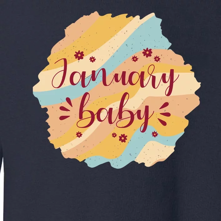 January Baby Toddler Sweatshirt