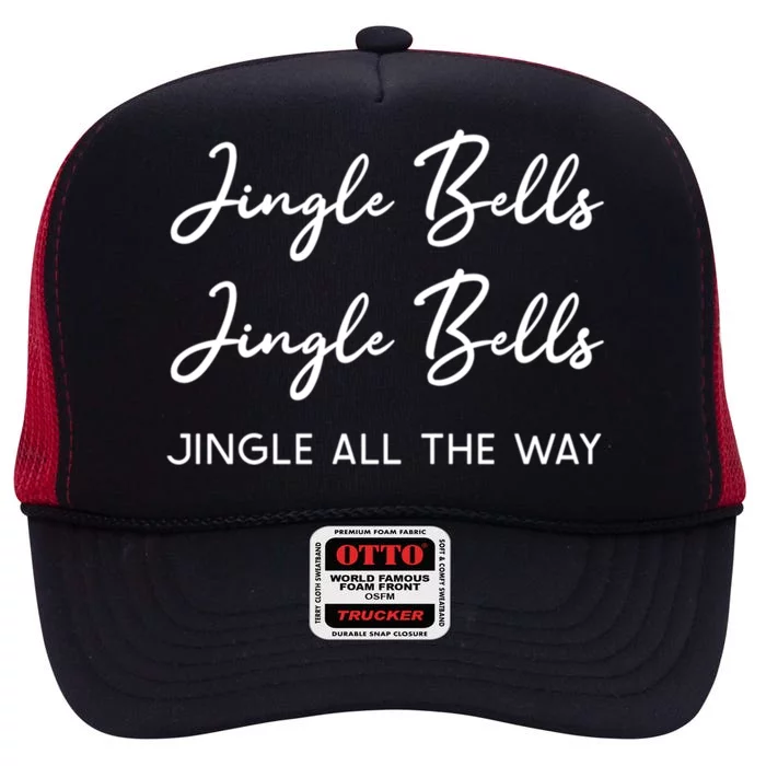 Jingle Bells Jingle Bells Jingle All The Way Gift High Crown Mesh Trucker Hat