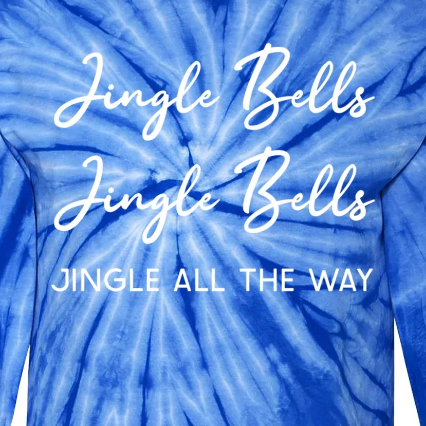 Jingle Bells Jingle Bells Jingle All The Way Gift Tie-Dye Long Sleeve Shirt