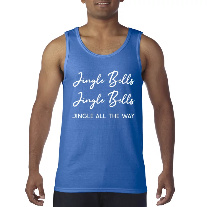 Jingle Bells Jingle Bells Jingle All The Way Gift Tank Top