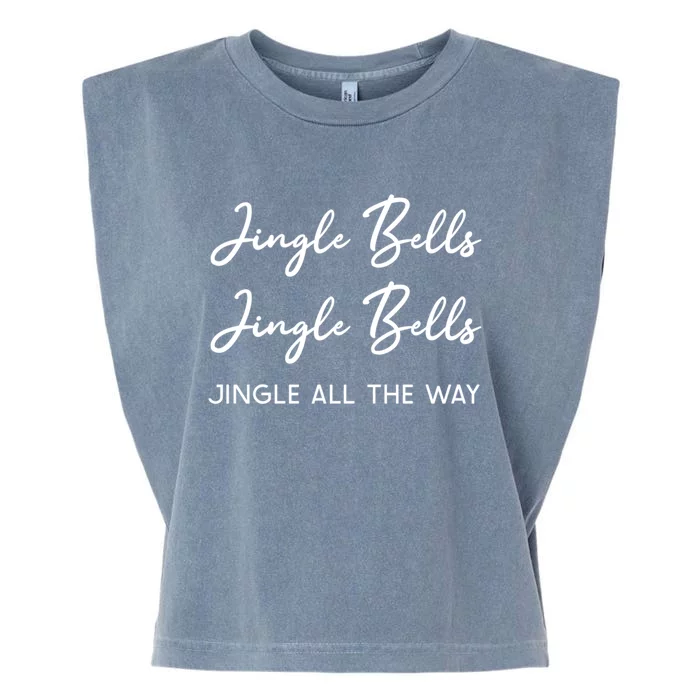 Jingle Bells Jingle Bells Jingle All The Way Gift Garment-Dyed Women's Muscle Tee