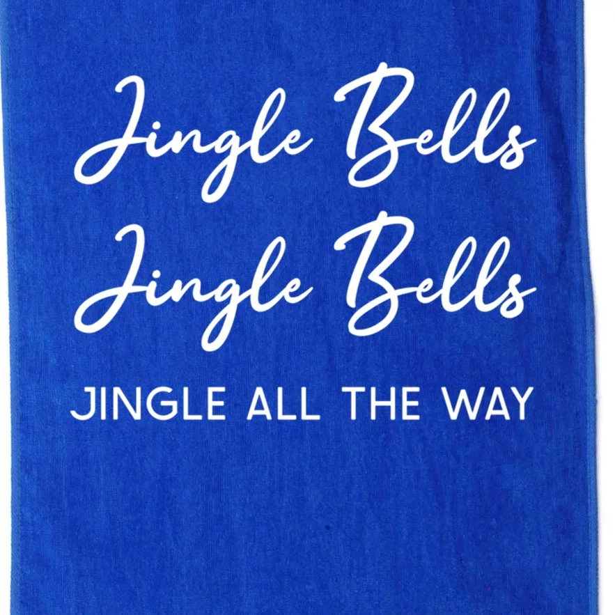 Jingle Bells Jingle Bells Jingle All The Way Gift Platinum Collection Golf Towel