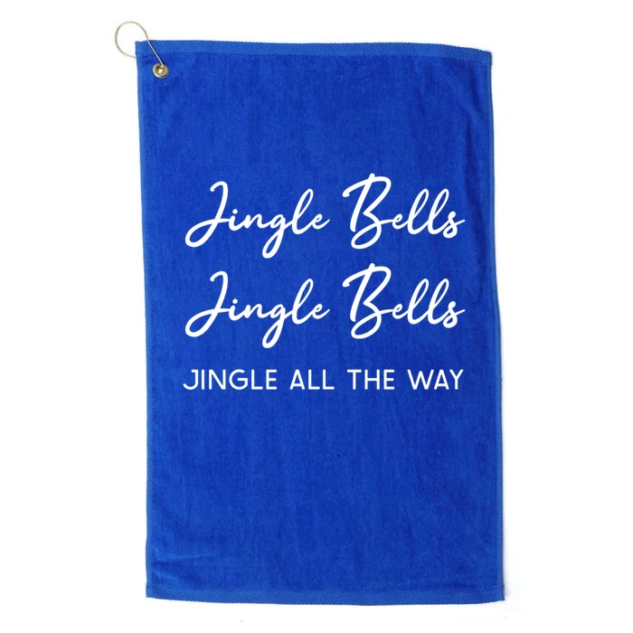 Jingle Bells Jingle Bells Jingle All The Way Gift Platinum Collection Golf Towel