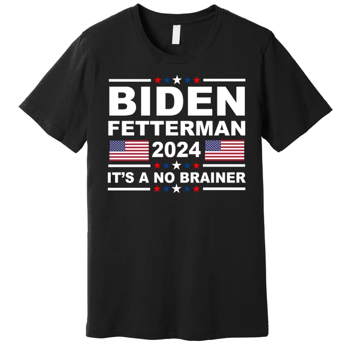 Joe Biden John Fetterman 2024 It's A No Brainer Funny Premium T-Shirt