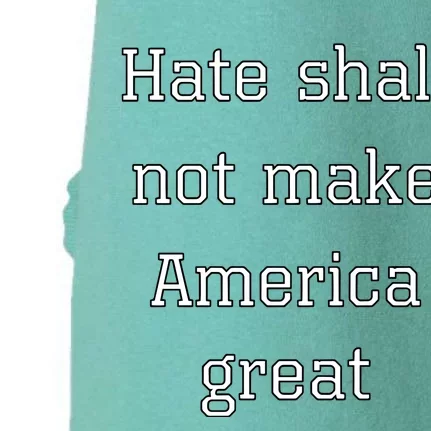 James B. Jones Hate Shall Not Make America Great Doggie 3-End Fleece Hoodie