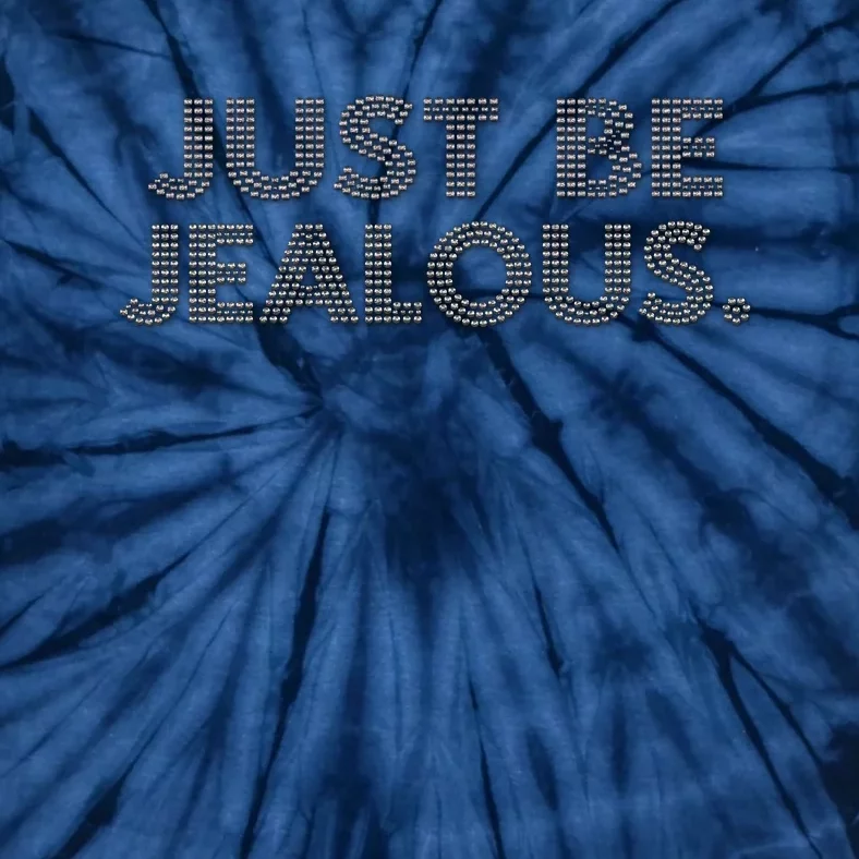 Just Be Jealous Tie-Dye T-Shirt