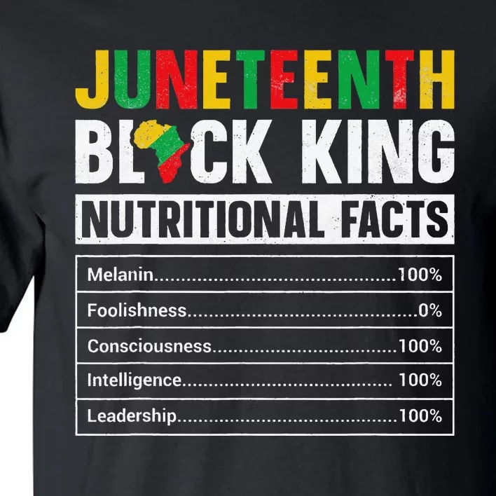 Juneteenth Black King Nutritional Facts Melanin Father Tall T-Shirt