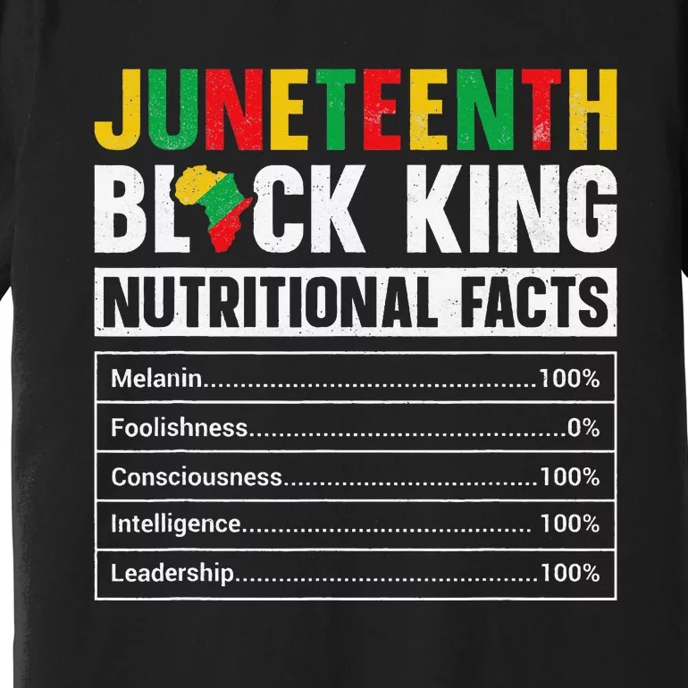 Juneteenth Black King Nutritional Facts Melanin Father Premium T-Shirt