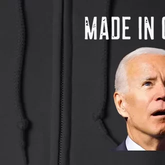 Joe Biden Made In China Joe Biden Is An Idiot Full Zip Hoodie