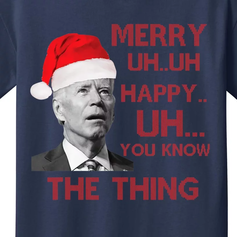 Joe Biden Merry Uh Uh Happy Uh You Know The Thing Christmas Kids T-Shirt