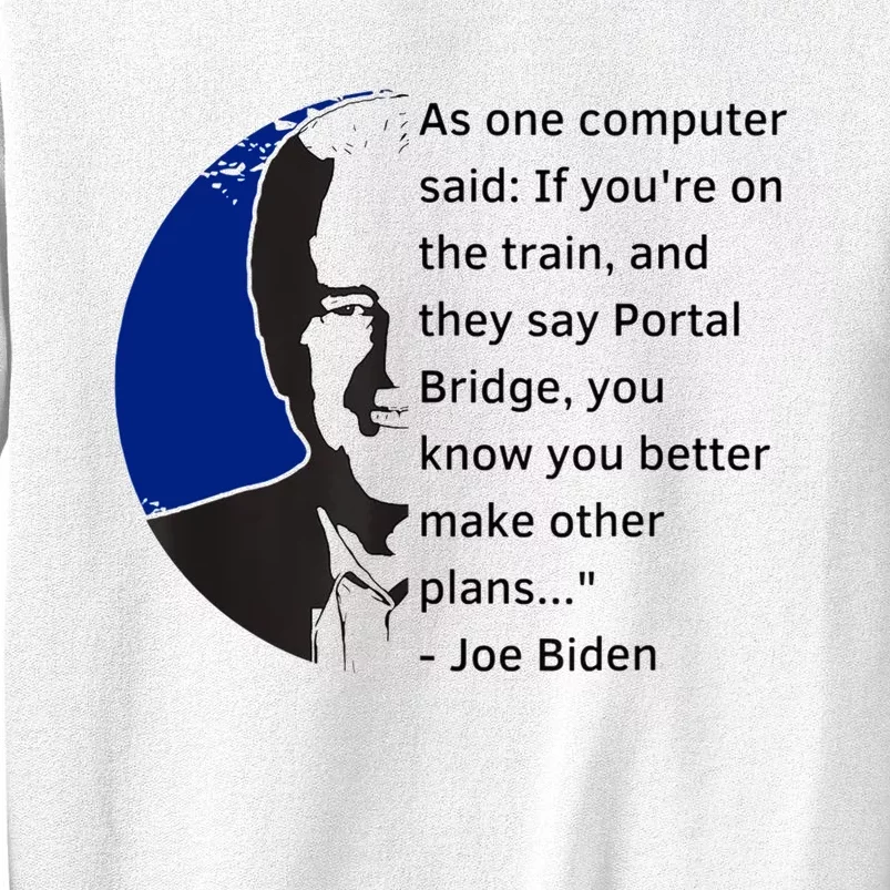 Joe Biden Meme Portal Bridge Anti Democrats Sweatshirt