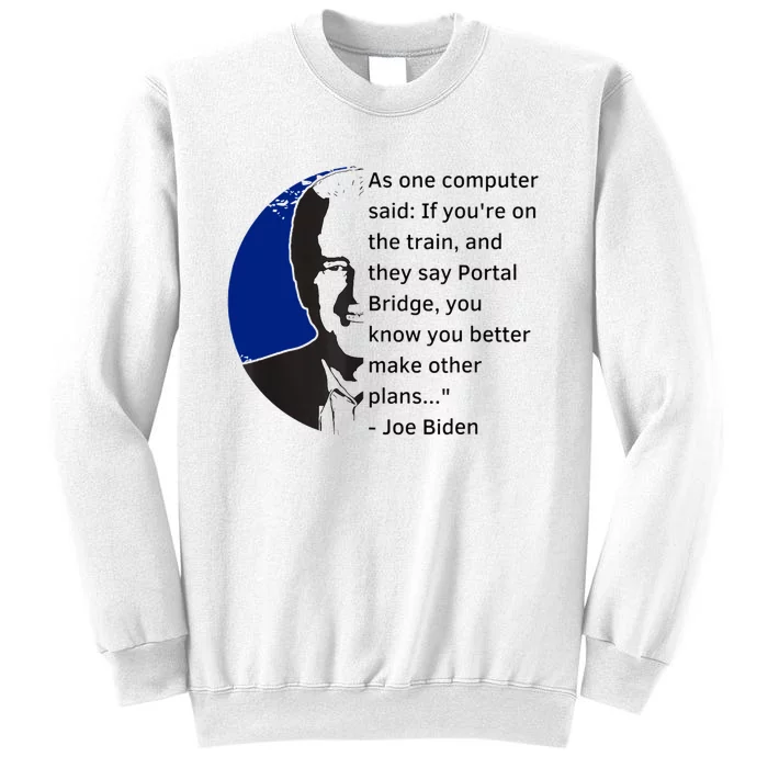 Joe Biden Meme Portal Bridge Anti Democrats Sweatshirt