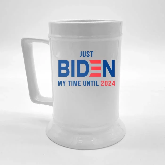 Just Biden My Time Until 2024 Front & Back Beer Stein