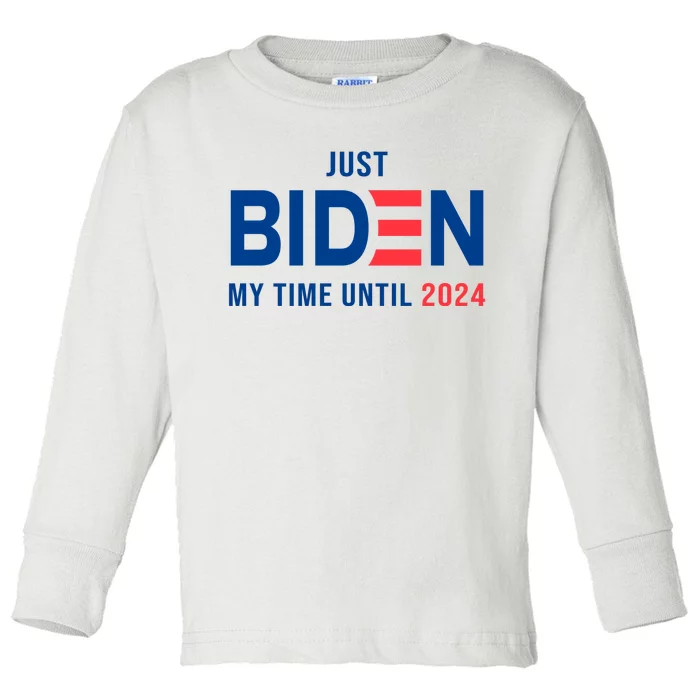 Just Biden My Time Until 2024 Toddler Long Sleeve Shirt