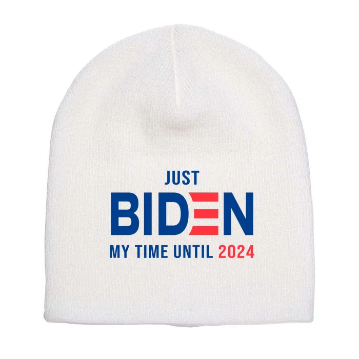 Just Biden My Time Until 2024 Short Acrylic Beanie