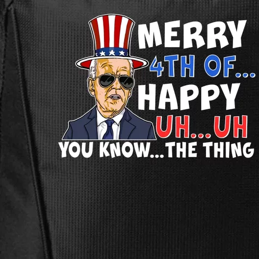 Joe Biden Merry 4th Of Happy Uh You Know The Thing City Backpack