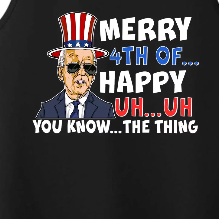 Joe Biden Merry 4th Of Happy Uh You Know The Thing Performance Tank