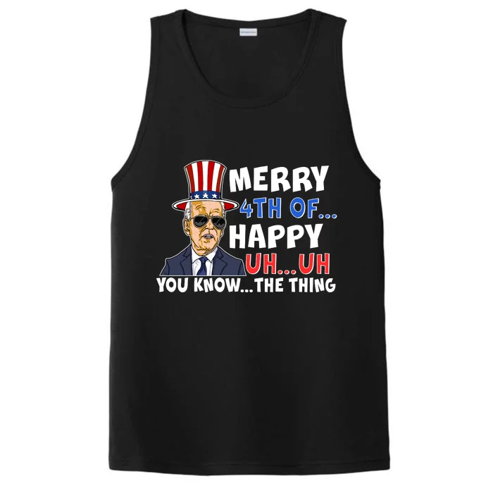 Joe Biden Merry 4th Of Happy Uh You Know The Thing Performance Tank