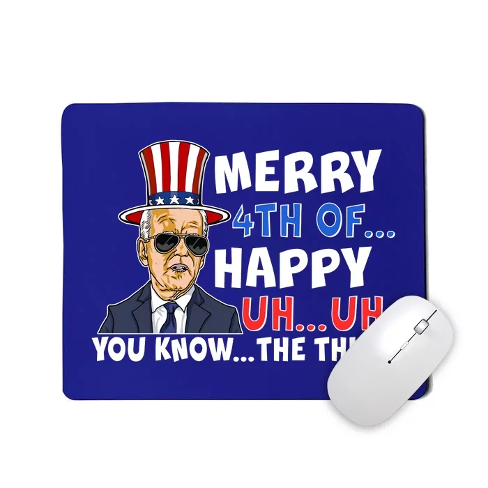 Joe Biden Merry 4th Of Happy Uh You Know The Thing Mousepad