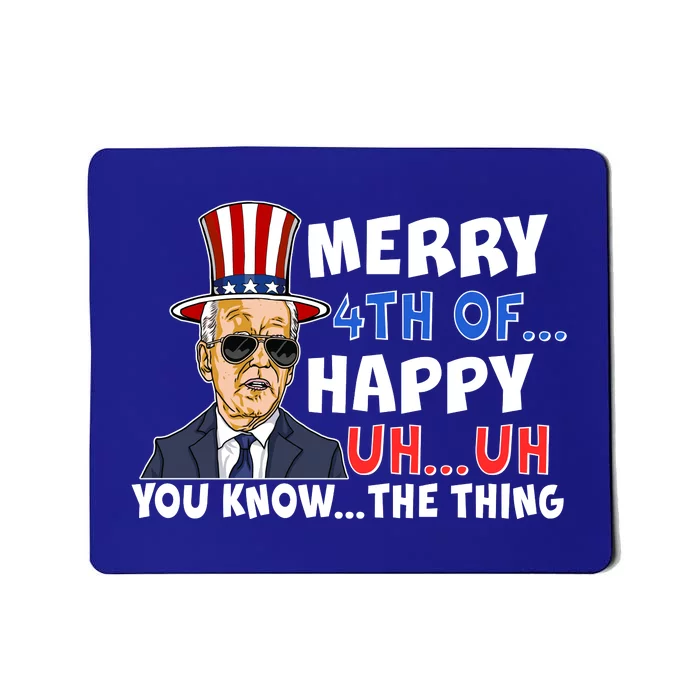 Joe Biden Merry 4th Of Happy Uh You Know The Thing Mousepad