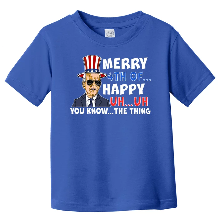 Joe Biden Merry 4th Of Happy Uh You Know The Thing Toddler T-Shirt