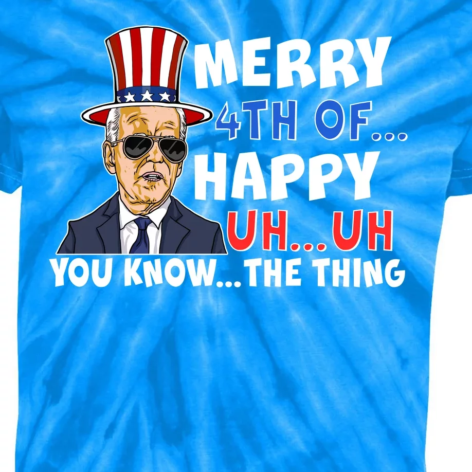 Joe Biden Merry 4th Of Happy Uh You Know The Thing Kids Tie-Dye T-Shirt