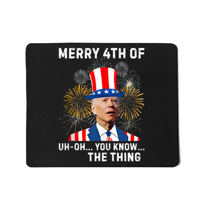 Joe Biden Merry 4th Of You Know The Thing, Joe Biden 4th Of July Mousepad