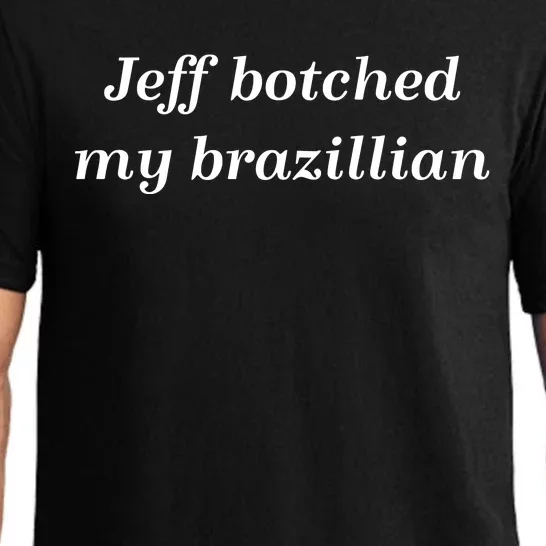 Jeff Botched My Brazilian Pajama Set