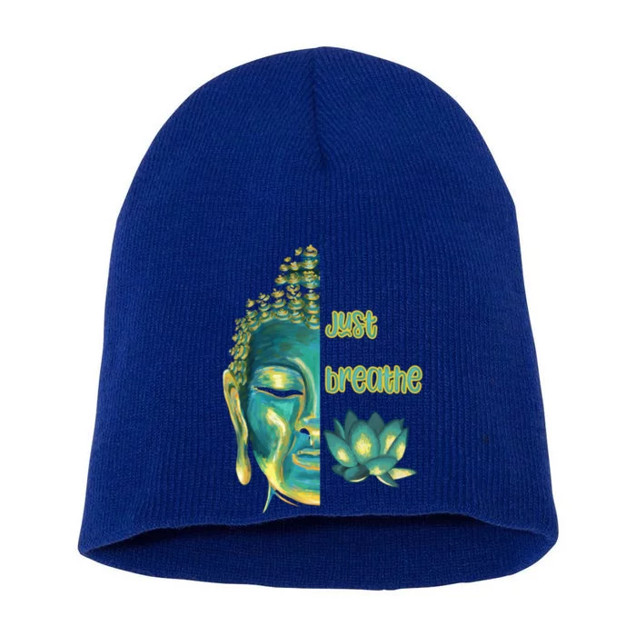 Just Breathe Mindfulness Meditation Buddha Live Now Gift Short Acrylic Beanie