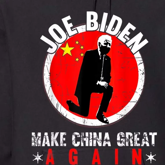 Joe Biden Make China Great Again Funny Sarcastic AntiBiden Premium Hoodie