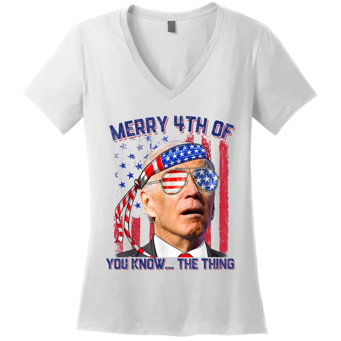 Joe Biden Merry 4th Of You Know The Thing, Joe Biden 4th Of July Women's V-Neck T-Shirt