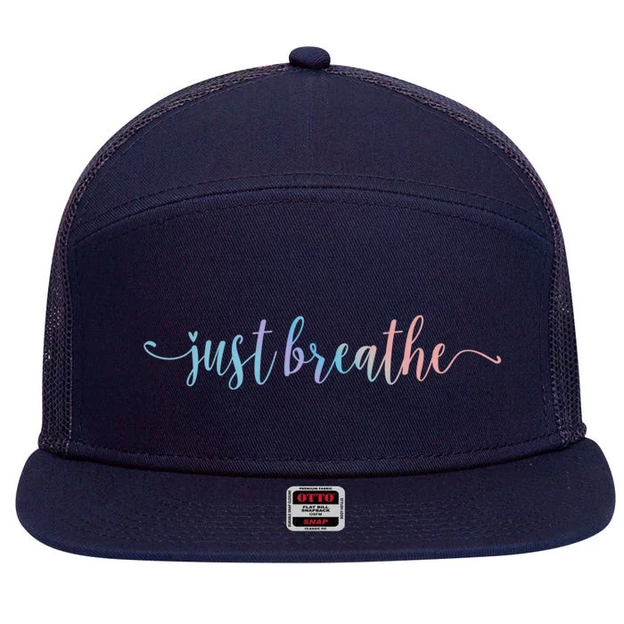 Just Breathe Motivational Inspirational Inspiring Quote Funny Gift 7 Panel Mesh Trucker Snapback Hat