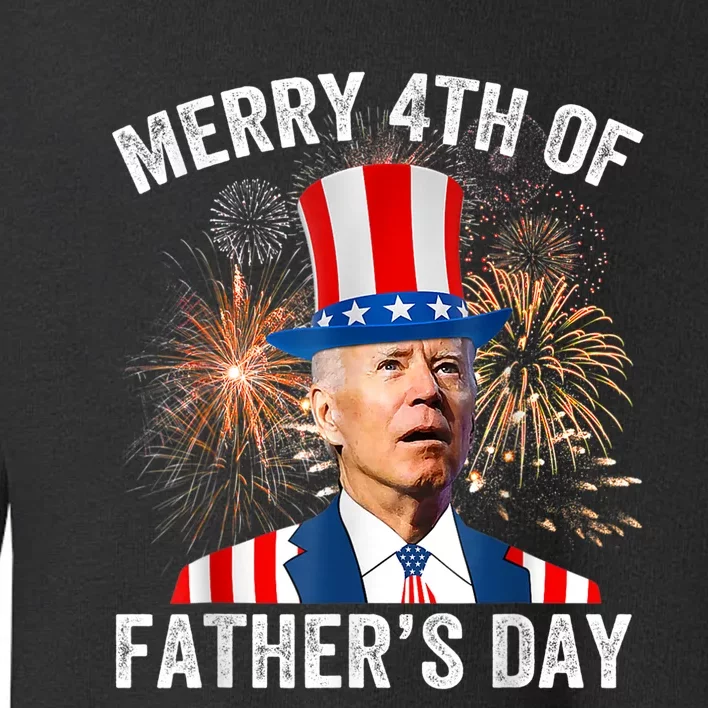 Joe Biden Merry 4th Of Fathers Day Funny 4th Of July Toddler Sweatshirt