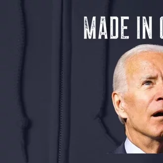 Joe Biden Made In China, Joe Biden Is An Idiot Full Zip Hoodie