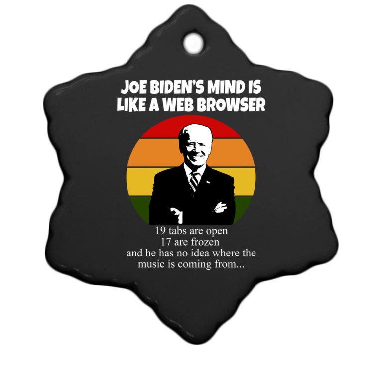 Joe Biden's Mind Is Like A Web Browser Christmas Ornament