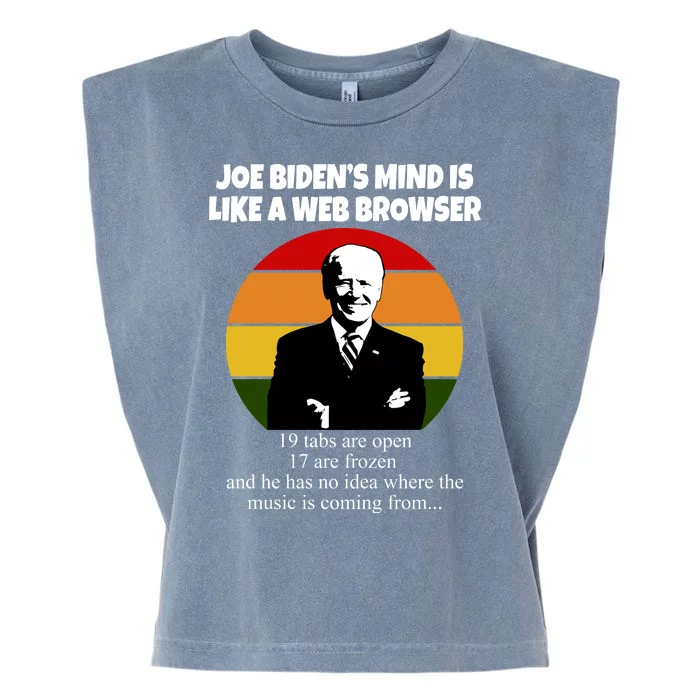 Joe Biden's Mind Is Like A Web Browser Garment-Dyed Women's Muscle Tee