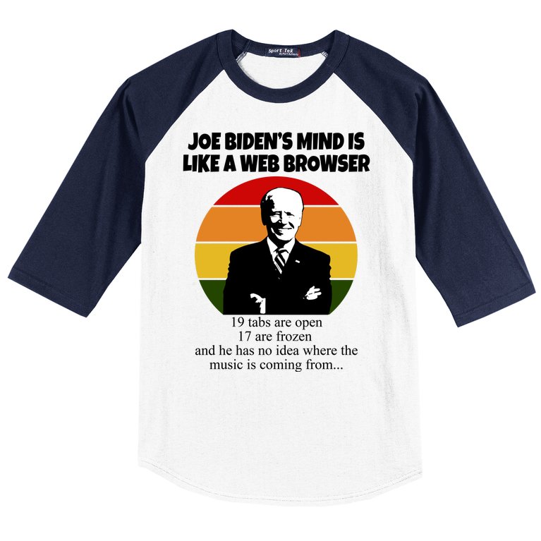 Joe Biden's Mind Is Like A Web Browser Baseball Sleeve Shirt
