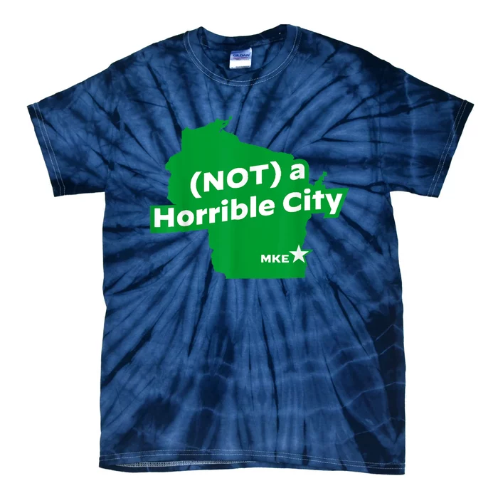 Joe Biden Not A Horrible City Milwaukee Anti Donald Trump Tie-Dye T-Shirt