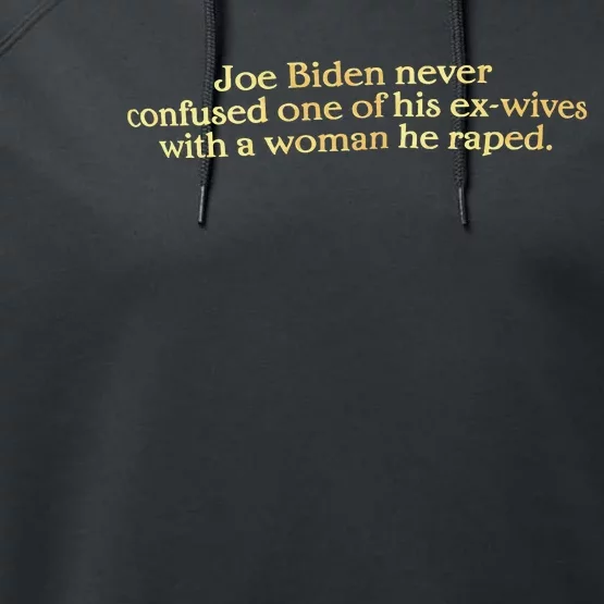 Joe Biden Never Confused One Of His Exwives With A Woman Performance Fleece Hoodie