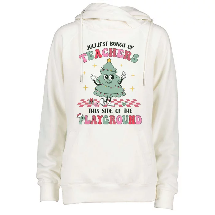 Jolliest Bunch Of Teachers This Side Of The Playground Xmas Womens Funnel Neck Pullover Hood