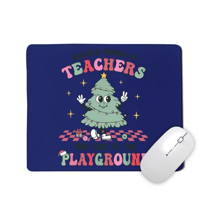 Jolliest Bunch Of Teachers This Side Of The Playground Xmas Mousepad