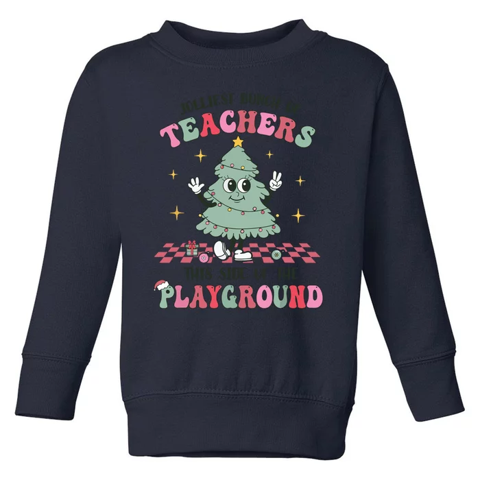 Jolliest Bunch Of Teachers This Side Of The Playground Xmas Toddler Sweatshirt