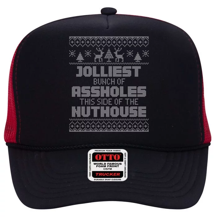 Jolliest Bunch Of Assholes This Side Of The Nut House Xmas High Crown Mesh Trucker Hat