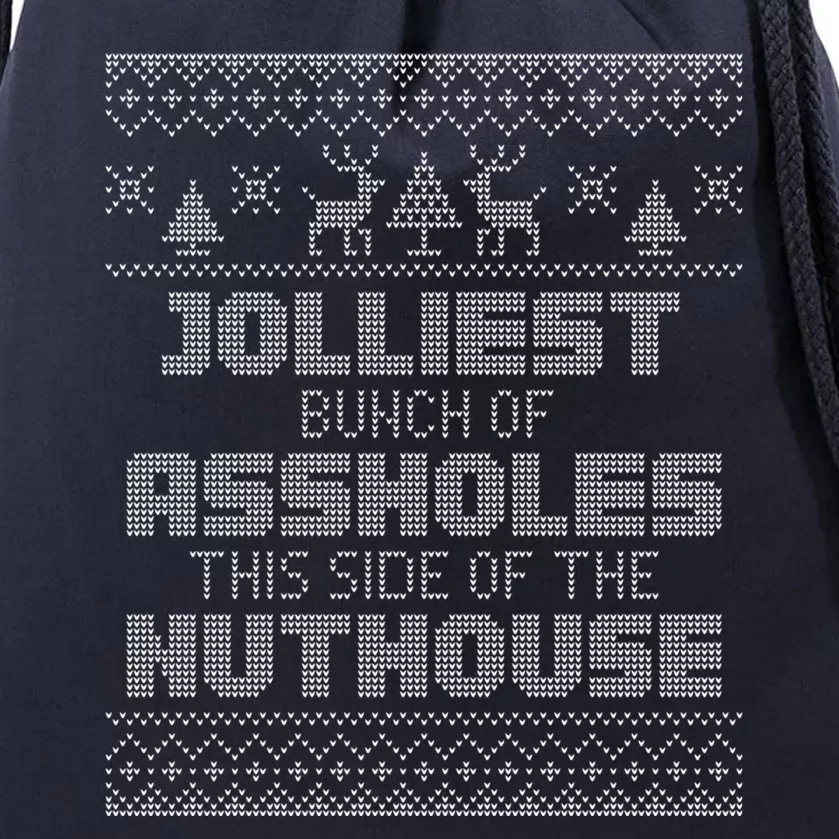 Jolliest Bunch Of Assholes This Side Of The Nut House Xmas Drawstring Bag