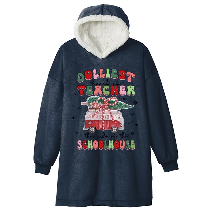 Jolliest Bunch Of Teacher This Side Of The Schoolhouse Xmas Cool Gift Hooded Wearable Blanket